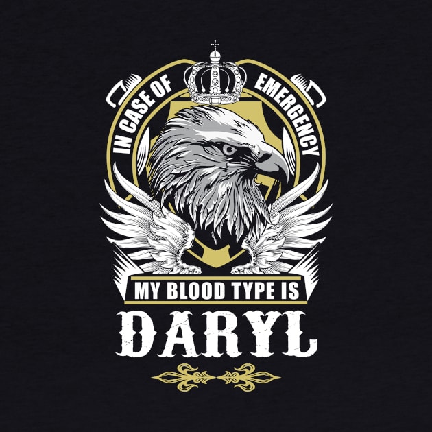 Daryl Name T Shirt - In Case Of Emergency My Blood Type Is Daryl Gift Item by AlyssiaAntonio7529